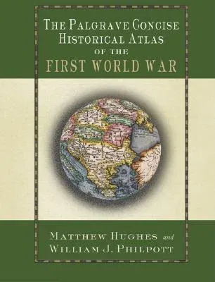 The Palgrave Concise Historical Atlas of the First World War (2005)