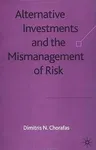 Alternative Investments and the Mismanagement of Risk (2003)