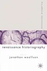 Palgrave Advances in Renaissance Historiography (2004)