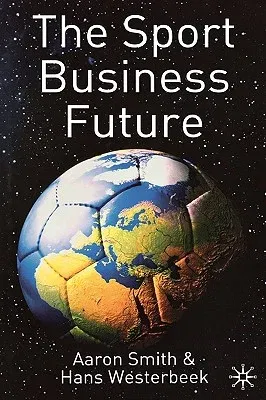 The Sport Business Future (2004)