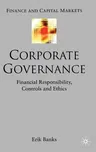 Corporate Governance: Financial Responsibility, Controls and Ethics (2004)