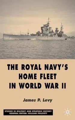 The Royal Navy's Home Fleet in World War 2 (2003)