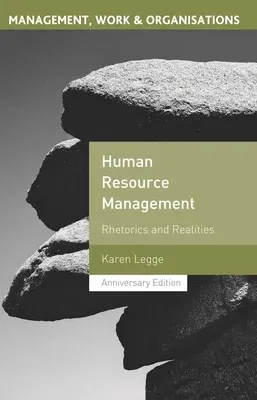 Human Resource Management: Rhetorics and Realities (Anniversary)