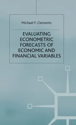 Evaluating Econometric Forecasts of Economic and Financial Variables (2005)