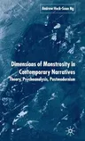 Dimensions of Monstrosity in Contemporary Narratives: Theory, Psychoanalysis, Postmodernism (2004)