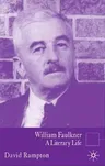 William Faulkner: A Literary Life (2008)