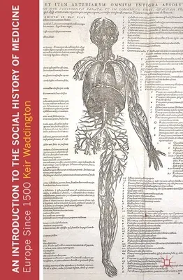 An Introduction to the Social History of Medicine: Europe Since 1500 (2011)