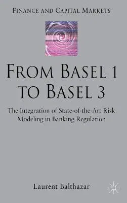 From Basel 1 to Basel 3: The Integration of State of the Art Risk Modelling in Banking Regulation (2006)