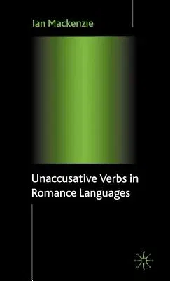 Unaccusative Verbs in Romance Languages (2006)