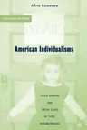 American Individualisms: Child Rearing and Social Class in Three Neighborhoods (2004)