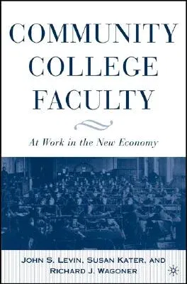 Community College Faculty: At Work in the New Economy (2006)