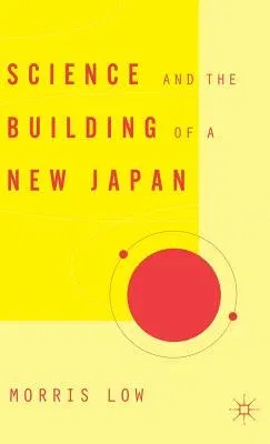 Science and the Building of a New Japan (2005)