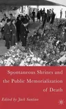 Spontaneous Shrines and the Public Memorialization of Death (2006)