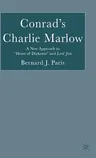 Conrad's Charlie Marlow: A New Approach to "Heart of Darkness" and Lord Jim (2005)