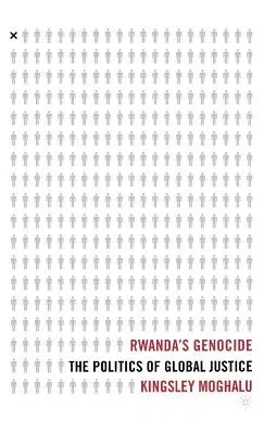 Rwanda's Genocide: The Politics of Global Justice (2005)