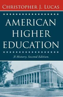 American Higher Education, Second Edition: A History (2006)