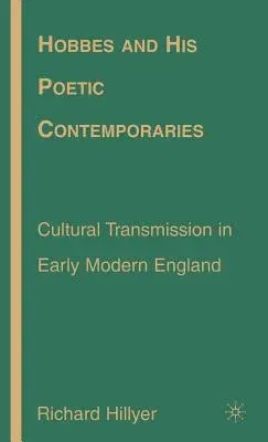 Hobbes and His Poetic Contemporaries: Cultural Transmission in Early Modern England (2007)