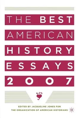 The Best American History Essays 2007 (2007)