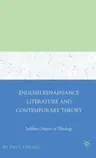 English Renaissance Literature and Contemporary Theory: Sublime Objects of Theology (2007)