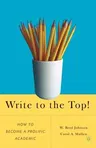 Write to the Top!: How to Become a Prolific Academic (2007)