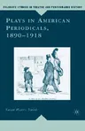 Plays in American Periodicals, 1890-1918 (2007)