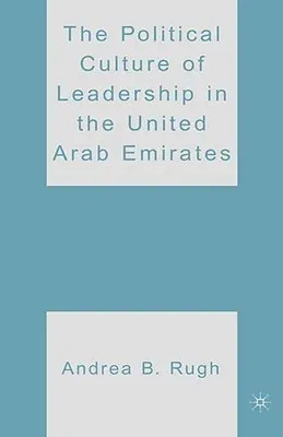 The Political Culture of Leadership in the United Arab Emirates (2007)