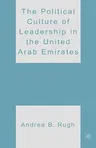 The Political Culture of Leadership in the United Arab Emirates (2007)