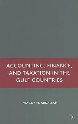 Accounting, Finance, and Taxation in the Gulf Countries (2008)