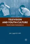 Television and Youth Culture: Televised Paranoia (2008)