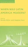 When Was Latin America Modern? (2007)