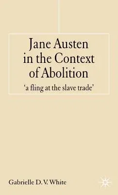 Jane Austen in the Context of Abolition: 'a Fling at the Slave Trade' (2006)