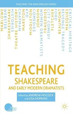 Teaching Shakespeare and Early Modern Dramatists (2007)