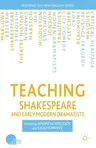 Teaching Shakespeare and Early Modern Dramatists (2007)