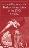 Natural Rights and the Birth of Romanticism in the 1790s (2005)