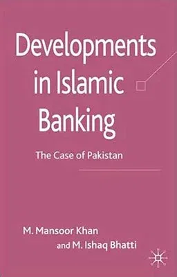 Developments in Islamic Banking: The Case of Pakistan (2008)