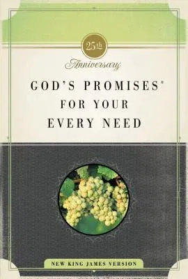 God's Promises for Your Every Need, NKJV: 25th Anniversary Edition (-25th Anniversary)