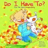 Do I Have To?: Kids Talk about Responsibility