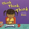 Think, Think, Think: Learning about Your Brain