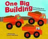 One Big Building: A Counting Book about Construction