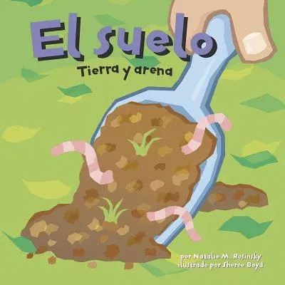 El Suelo: Tierra Y Arena