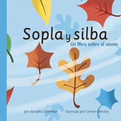 Sopla Y Silba: Un Libro Sobre El Viento