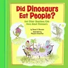 Did Dinosaurs Eat People?: And Other Questions Kids Have about Dinosaurs