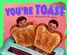 You're Toast and Other Metaphors We Adore