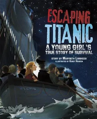 Escaping Titanic: A Young Girl's True Story of Survival