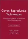 Journal of Social Issues, Current Reproductive Technologies: Psychological, Ethical, Cultural and Political Considerations (Revised)