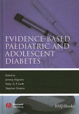 Evidence-Based Paediatric and Adolescent Diabetes