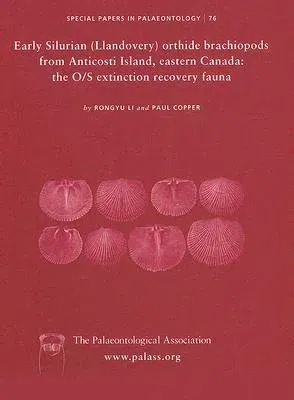 Special Papers in Palaeontology, Early Silurian (Llandovery) Orthide Brachiopods from Anticosti Island, Eastern Canada: The O/S Extinction Recovery Fa