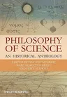 Philosophy of Science: An Historical Anthology