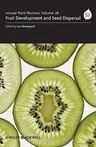 Annual Plant Reviews, Fruit Development and Seed Dispersal (Volume 38)