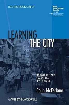 Learning the City: Knowledge and Translocal Assemblage